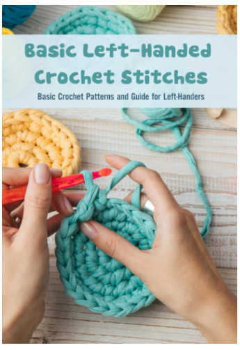 Basic Left-Handed Crochet Stitches Basic Crochet Patterns and Guide for Left-...